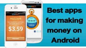 6 BEST MONEY MAKING APPS FOR ANDROID PHONE